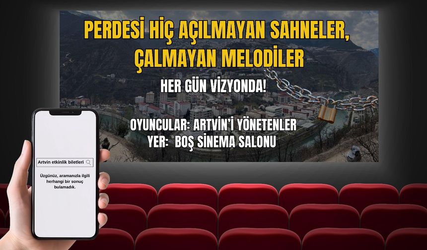 Sinemasız Tiyatrosuz Konserden Yoksun Artvin