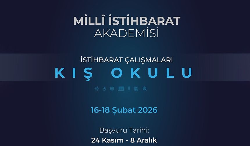 Milli İstihbarat Akademisi, kış okulu başvurularını açtı