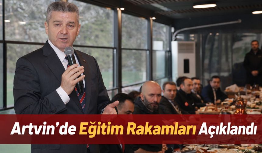 Artvin’de Eğitim Rakamları Açıklandı