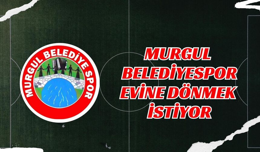 Murgul, Takımını Kendi Sahasında İstiyor