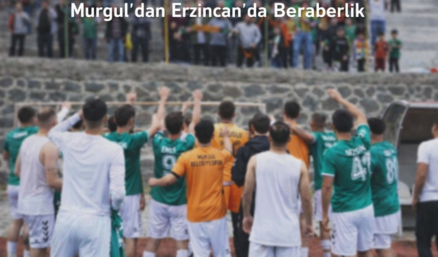 Murgul’dan Erzincan’da Beraberlik