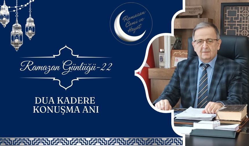 DUA KADERE KONUŞMA ANI