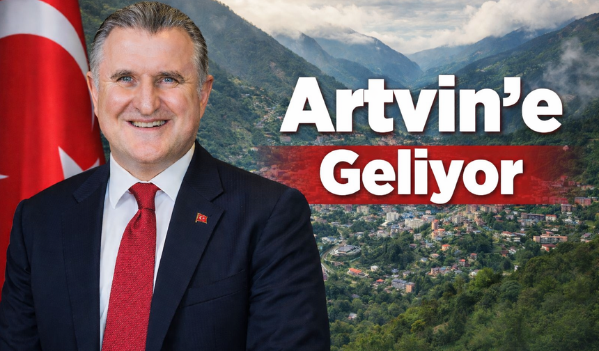Bakan Bak Artvin’e Geliyor