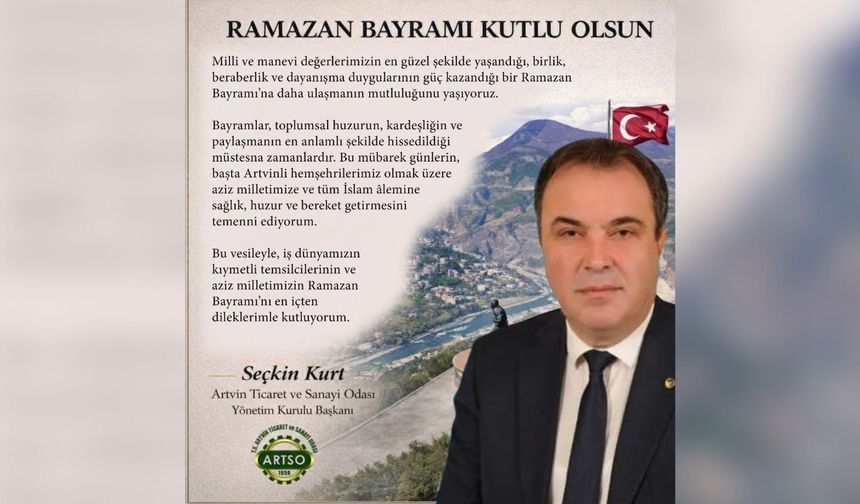 ARTVİN TİCARET VE SANAYİ ODASI BAŞKANLIĞI BAYRAM KUTLAMA MESAJI