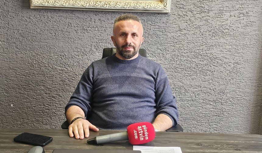 ‘Söz Değil, Arhavi İçin Net Güvence İstiyoruz’”