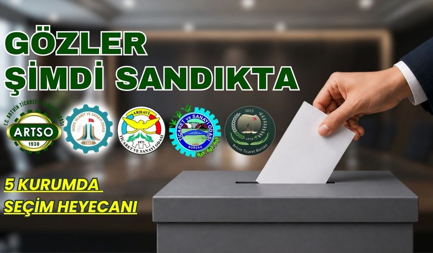 Artvin Ticaret Dünyasında Seçim Maratonu Başlıyor