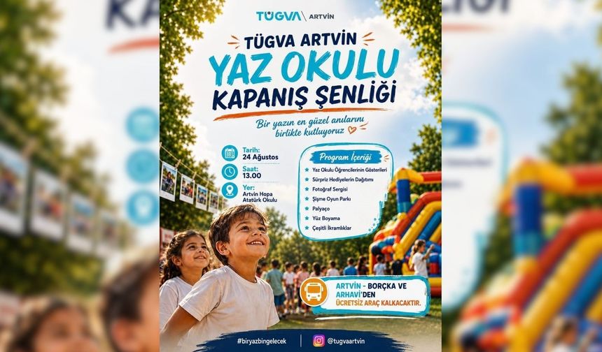 TÜGVA Artvin Yaz Okulu Kapanış Şenliği Düzenliyor
