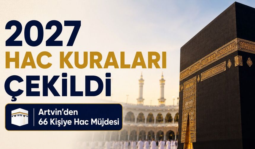 Artvin’den 66 Kişiye Hac Müjdesi