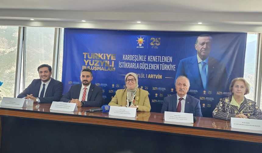 Belgin Uygur’dan Artvin’de Türkiye Yüzyılı Vurgusu