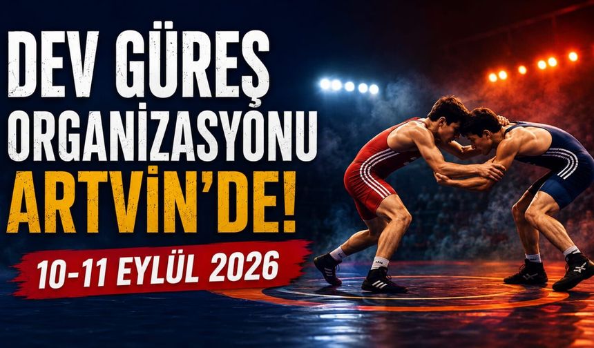 Dev Güreş Organizasyonu Artvin’de!
