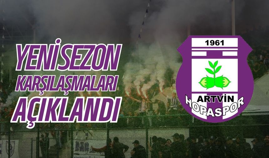 Hopaspor’un Yeni Sezon Fikstürü Belli Oldu