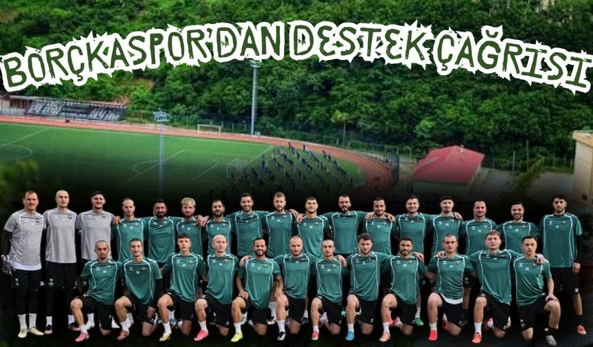 Borçkaspor’dan Destek Çağrısı