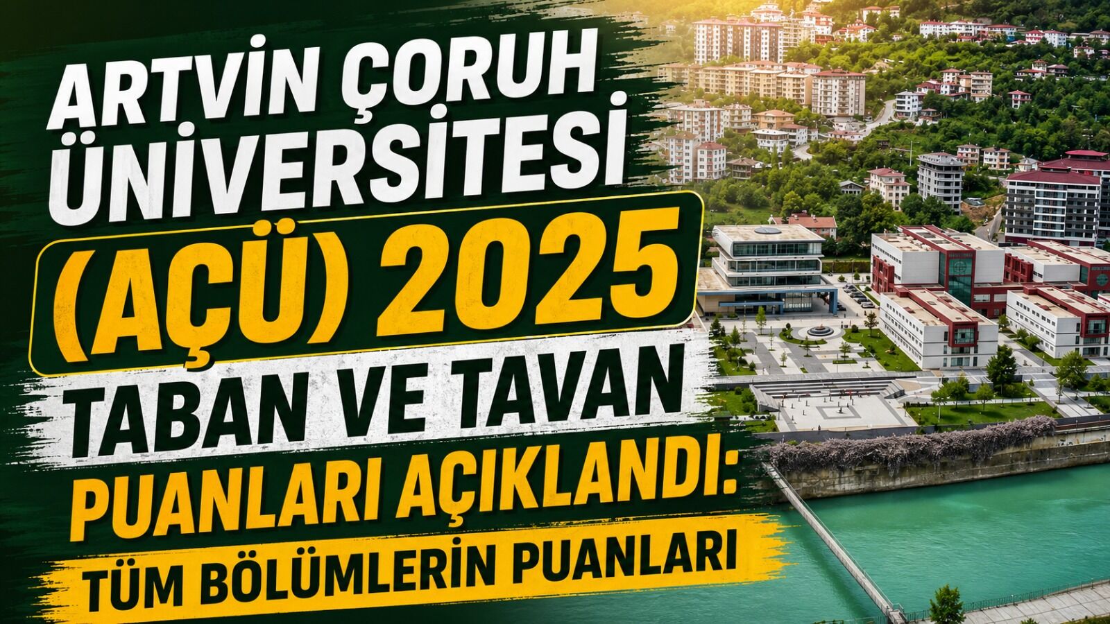 Artvin Çoruh Üniversitesi (AÇÜ) 2025 Taban ve Tavan Puanları Açıklandı: Tüm Bölümlerin Puanları