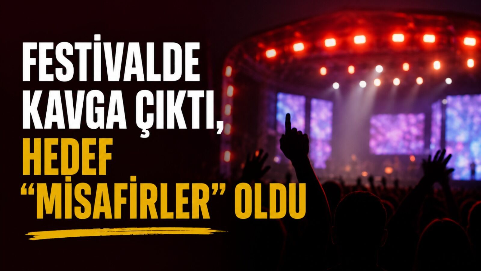 Festivalde Kavga Çıktı, Hedef “Misafirler” Oldu