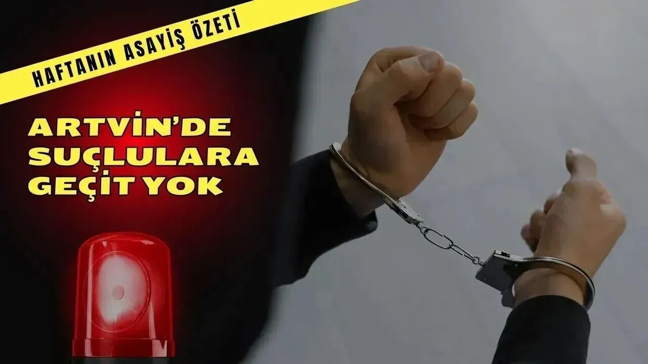 Artvin’de Aranan 62 Şahıs Yakalandı