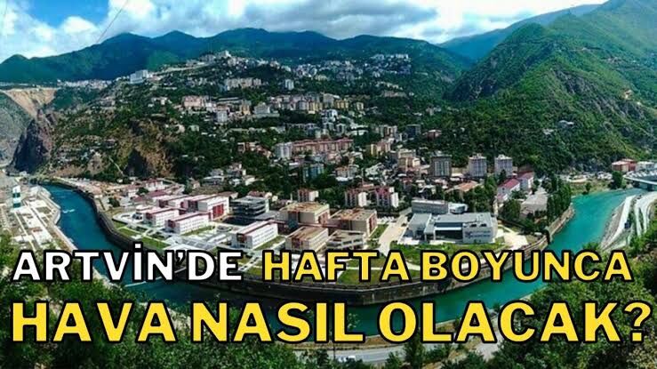 Artvin’de Hafta Ortasına Dikkat! Sağanak Yağış Bekleniyor